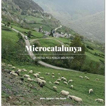 Microcatalunya. Un Viatge Per 50 Micropobles: Un viatge pels pobles més petits: 8