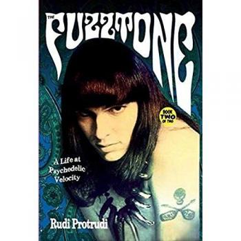 Fuzztone: A Life at Psychedelic Velocity - Biography and Memoir