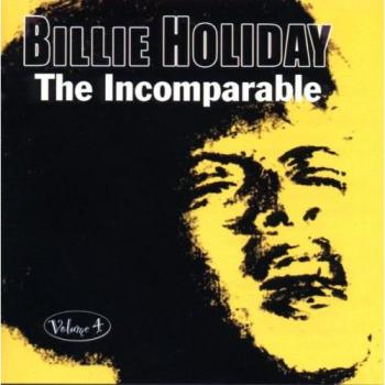 The Incomparable Volume 4 - HOLIDAY, BILLIE