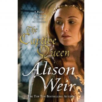 La Reina Cautiva - Novela Histórica de Alison Weir