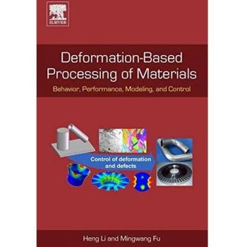 Deformation-Based Processing of Materials: Behavior, Performance, Modeling, and Control