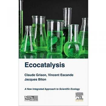 Ecocatalysis: A New Integrated Approach to Scientific Ecology