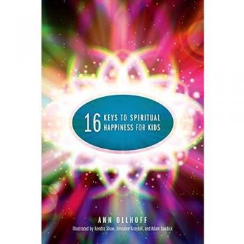 Sixteen Keys to Spiritual Happiness for Kids: A Guide to Inner Joy and Mindfulness