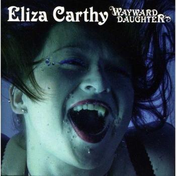 Wayward Daughter: The Best Of Eliza Carthy