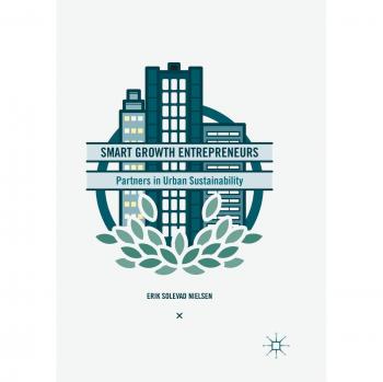 Smart Growth Entrepreneurs: Partners in Urban Sustainability