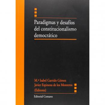 Paradigmas y desafíos del constitucionalismo democrático