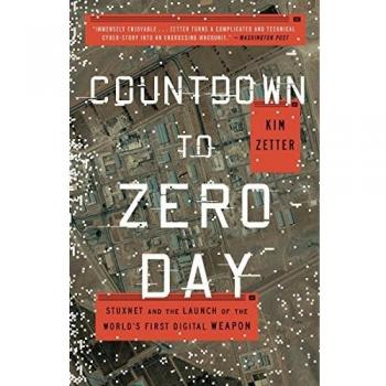 Countdown to Zero Day: Stuxnet and the Launch of the World's First Digital Weapon