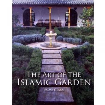 The Art of the Islamic Garden