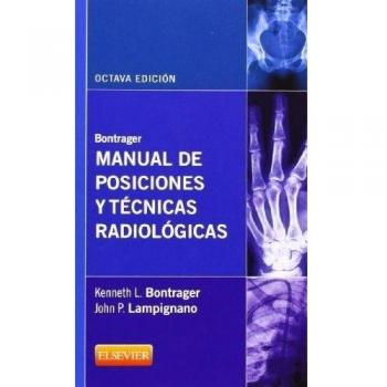 Bontrager. Manual De Posiciones Y Técnicas Radiológicas - 8ª Edición - BONTRAGER, K.L
