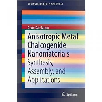 Anisotropic Metal Chalcogenide Nanomaterials: Synthesis, Assembly, and Applications