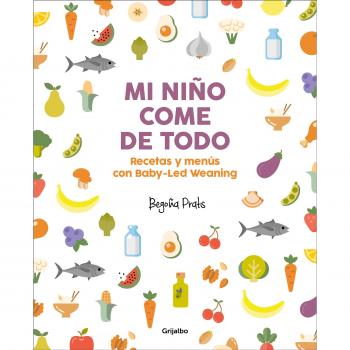 My Child Eats Everything: Recipes and Menus for Baby-Led Weaning