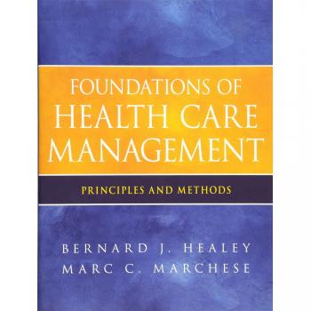Foundations of Health Care Management: Principles and Methods