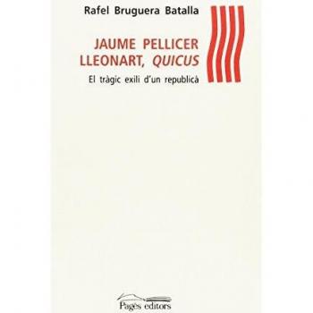 Jaume Pellicer Lleonart, Quicus. El tràgic exili d'un republicà