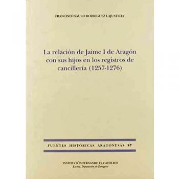 La Relación de Jaime I de Aragón con sus hijos en los registros de cancillería