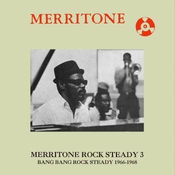 Merritone Rock Steady 3: Bang Bang - 1966-1968 Reggae, Ska & Dub LP Record