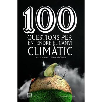 100 Qüestions Per Entendre El Canvi Climàtic: 47 - MAZON BUESO, JORDI/COSTA VILA, MARCEL