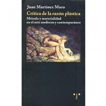 Crítica de la razón plástica: Método y materialidad en el arte moderno y contemporáneo