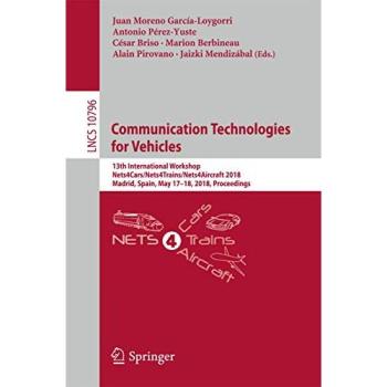 Communication Technologies for Vehicles: 13th International Workshop, Nets4Cars/Nets4Trains/Nets4Aircraft 2018, Madrid, Spain, May 17-18, 2018, Proceedings: 10796