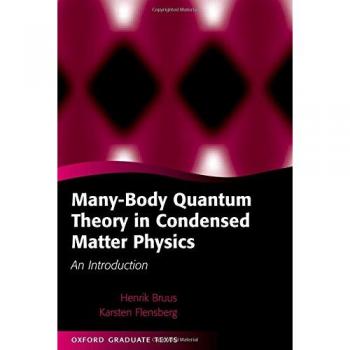 Many-Body Quantum Theory in Condensed Matter Physics: An Introduction
