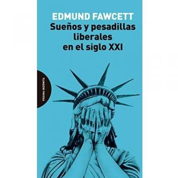 Sueños y pesadillas liberales en el siglo XXI