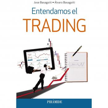 Entendamos el trading - BASAGOITI FERNÁNDEZ-RAÑADA, JOSÉ/BASAGOITI FERNÁNDEZ-RAÑADA, ÁLVARO