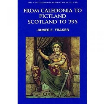 From Caledonia to Pictland: Scotland to 795