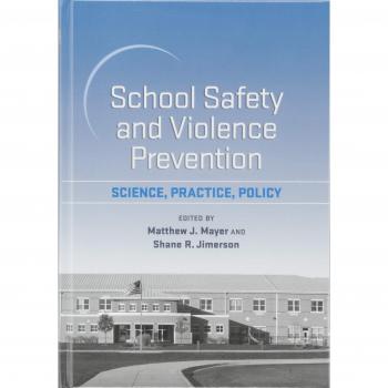School Safety and Violence Prevention: Science, Practice, Policy