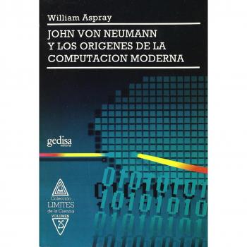 John Von Newman y los orígenes de la computación moderna