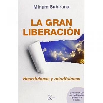 La Gran Liberación. Heartfulness Y Mindfulness - Miriam Subirana