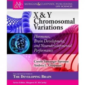 Variaciones Cromosómicas X e Y: Hormonas, Desarrollo Cerebral y Rendimiento Neurodesarrollo (Serie de Coloquios sobre el Cerebro en Desarrollo) - Tapa Dura