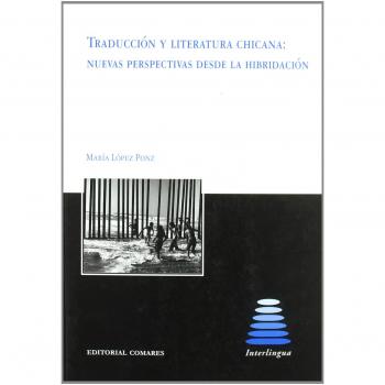 TRADUCCION Y LITERATURA CHICANA NUEVAS PERSPECTIVAS HIBRIDAC