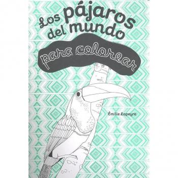 Los pájaros del mundo: para colorear