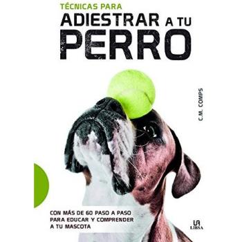 Técnicas para Adiestrar a Tu Perro - C. M. Comps