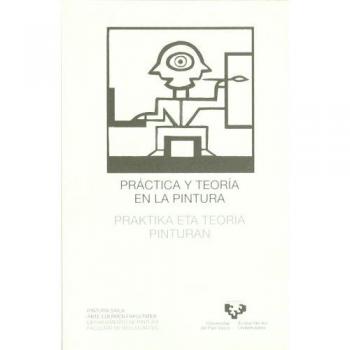 Práctica y teoría en la pintura - Praktika eta teoria pinturan