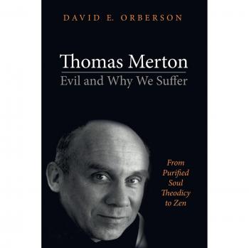 Thomas Merton - El Mal y Por Qué Sufrimos: Desde la Teodicea del Alma Purificada hasta el Zen (Tapa Blanda)