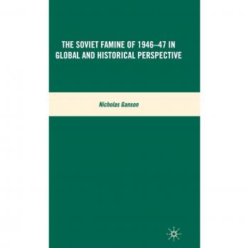 The Soviet Famine of 1946-47 in Global and Historical Perspective