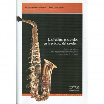 Los hábitos posturales en la práctica del saxofón. Libro del alumno