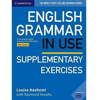 English Grammar in Use Supplementary Exercises. Book with Answers.
