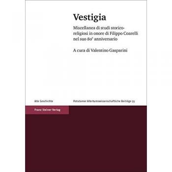 Vestigia: Miscellanea Di Studi Storico-religiosi in Onore Di Filippo Coarelli Nel Suo 80° Anniversario: 55