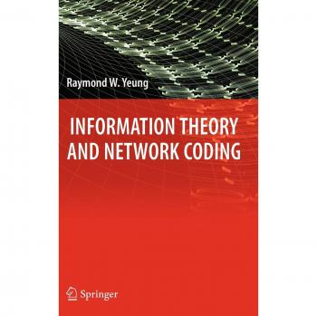 Information Theory and Network Coding by Springer-Verlag New York