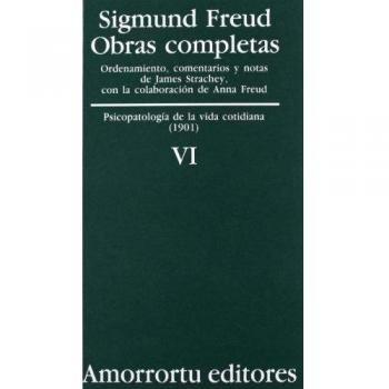 Obras Completas De Sigmund Freud - Volumen VI: Psicopatología de la vida cotidiana