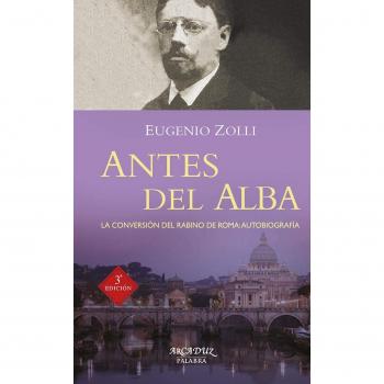 Antes del alba. La conversión del Rabino de Roma: autobiografía