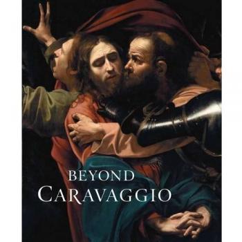 Beyond Caravaggio