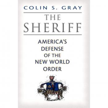 The Sheriff: America's Defense of the New World Order - Strategic Military Analysis Book