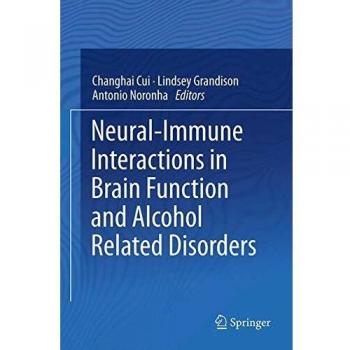 Neural-Immune Interactions in Brain Function and Alcohol Related Disorders
