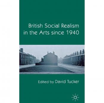 British Social Realism in the Arts since 1940