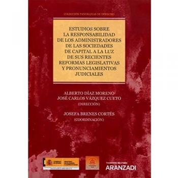 Estudios sobre la Responsabilidad de los Administradores de las Sociedades de Capital a la Luz de sus Recientes Reformas Legislativas y ... Panoramas de Derecho