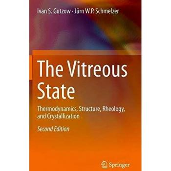 The Vitreous State: Thermodynamics, Structure, Rheology, and Crystallization
