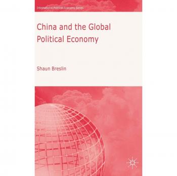 China and the Global Political Economy: Springer International Political Economy Series