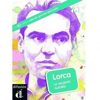 Colección Grandes Personajes. Lorca. La valiente alegría + CD: Lorca, Grandes Personajes + CD